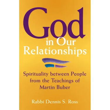 God in Our Relationships: Spirituality Between People from the Teachings of Martin Buber