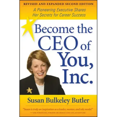 Become the CEO of You, Inc.: A Pioneering Executive Shares Her Secrets for Career Success