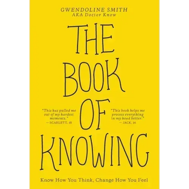 The Book of Knowing: Know How You Think, Change How You Feel