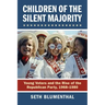 Children of the Silent Majority: Young Voters and the Rise of the Republican Party, 1968-1980
