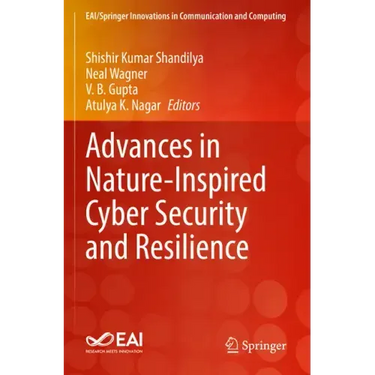 Advances in Nature-Inspired Cyber Security and Resilience
