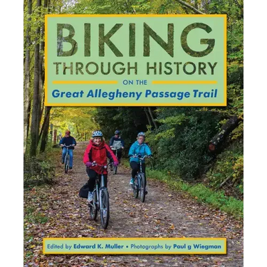 Biking Through History on the Great Allegheny Passage Trail