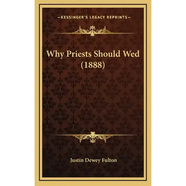 Why Priests Should Wed (1888)