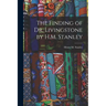 The Finding of Dr. Livingstone by H.M. Stanley