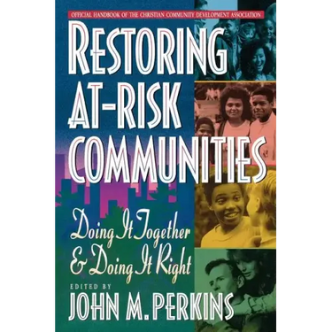 Restoring At-Risk Communities: Doing It Together and Doing It Right