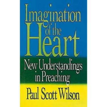 Imagination of the Heart: New Understandings in Preaching