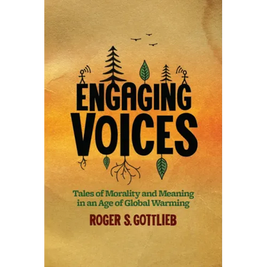 Engaging Voices: Tales of Morality and Meaning in an Age of Global Warming