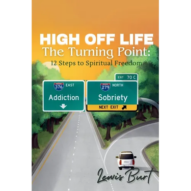 High Off Life The Turning Point: 12 Steps to Spiritual Freedom
