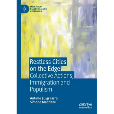Restless Cities on the Edge: Collective Actions, Immigration and Populism