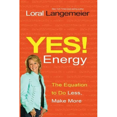 Yes! Energy: The Equation to Do Less, Make More