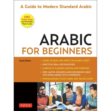 Arabic for Beginners: A Guide to Modern Standard Arabic (Free Online Audio and Printable Flash Cards)