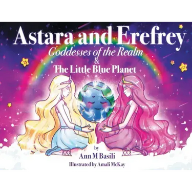 Astara and Erefrey, Goddesses of the Realm & The Little Blue Planet