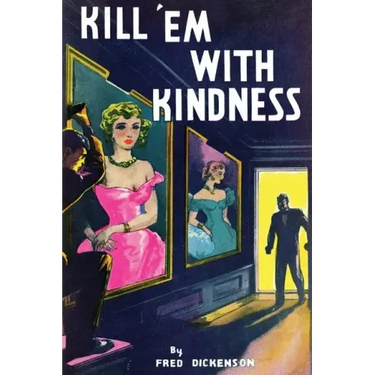 Kill 'Em With Kindness: (A Golden-Age Mystery Reprint)