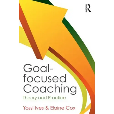 Goal-Focused Coaching: Theory and Practice