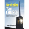 Revitalize Your Church: A Biblical Blueprint for Church Turnaround