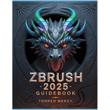 ZBRUSH 2025 Guidebook: The Comprehensive Manual on Strategies, Tips, and Instructions for 3D Modeling, Sculpting, and Digital Art Production from Novi