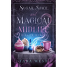 Sugar, Spice, and Magical Midlife