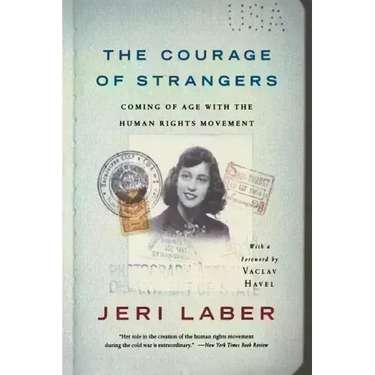 The Courage of Strangers: Coming of Age with the Human Rights Movement