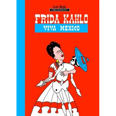 Milestones of Art: Frida Kahlo: Viva Mexico