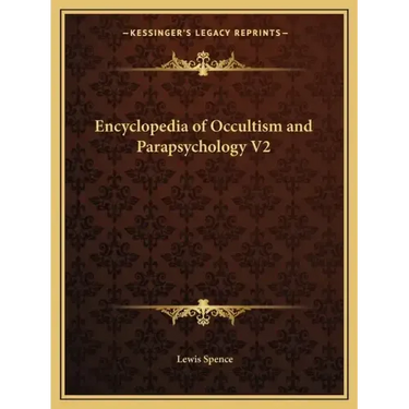 Encyclopedia of Occultism and Parapsychology V2
