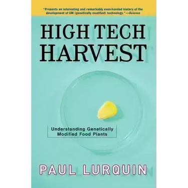 High Tech Harvest: Understanding Genetically Modified Food Plants