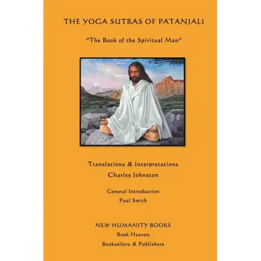 The Yoga Sutras of Patanjali: The Book of the Spiritual Man
