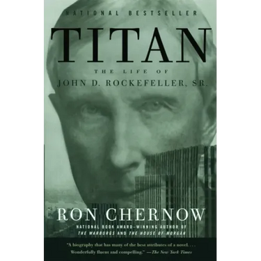 Titan: The Life of John D. Rockefeller, Sr.