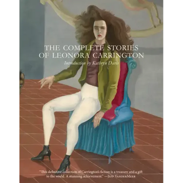 The Complete Stories of Leonora Carrington