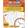 Time Telling - Introducing Quarters and Five Minutes - Practice Worksheets Workbook With Answers: Daily Practice Guide for Elementary Students