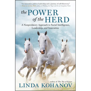 The Power of the Herd: A Nonpredatory Approach to Social Intelligence, Leadership, and Innovation