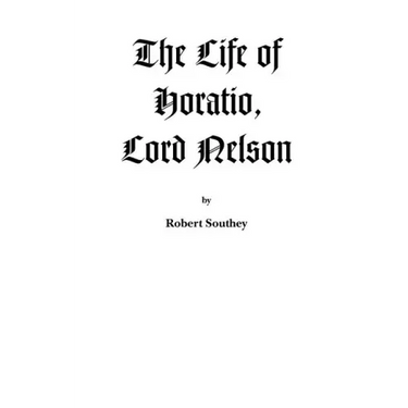 The Life of Horatio, Lord Nelson