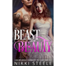 The Beast & the Beauty: A Bad Boy Romance Inspired by the Classic Fairy Tale
