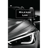Mileage Log: Keep Track & Record, Business Or Personal Tracker, Vehicle Miles Notebook, Car, Truck, Book, Journal