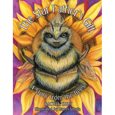The Star Father's Gift: A Story from the Bees