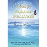 Wired for High-Level Wellness: Simple Ways to Rejuvenate, Meditate & Prosper