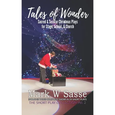 Tales of Wonder: Sacred and Secular Christmas Plays for Stage, School, or Church