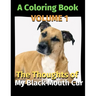 The Thoughts of My Black Mouth Cur: A Coloring Book Volume 1