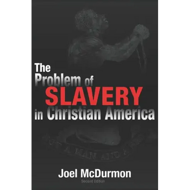 The Problem of Slavery in Christian America: An Ethical-Judicial History of American Slavery and Racism