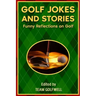 Golf Jokes and Stories: Funny Reflections on Golf