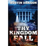 Thy Kingdom Fall (After Eden Series, Book 1)