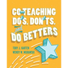 Co-Teaching Do's, Don'ts, and Do Betters