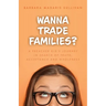 Wanna Trade Families?: A Preacher's Kid's Journey in Search of Truth, Acceptance and Wholeness