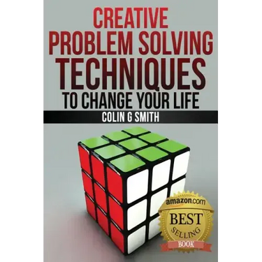 Creative Problem Solving Techniques To Change Your Life