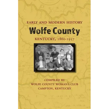 Early and Modern History of Wolfe County, Kentucky, 1860-1957