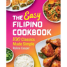 The Easy Filipino Cookbook: 100 Classics Made Simple