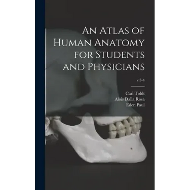 An Atlas of Human Anatomy for Students and Physicians; v.3-4