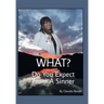 What? Do You Expect from a Sinner