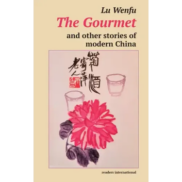 The Gourmet and other stories of modern China