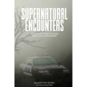 Supernatural Encounters: True Paranormal Accounts from Law Enforcement