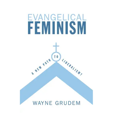 Evangelical Feminism: A New Path to Liberalism?